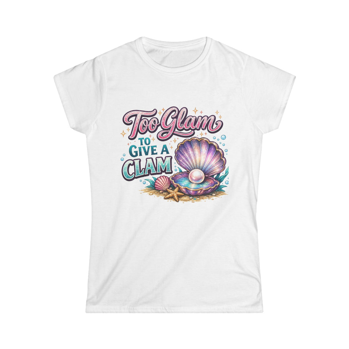 Women's "Too Glam to give a Clam" T-shirt