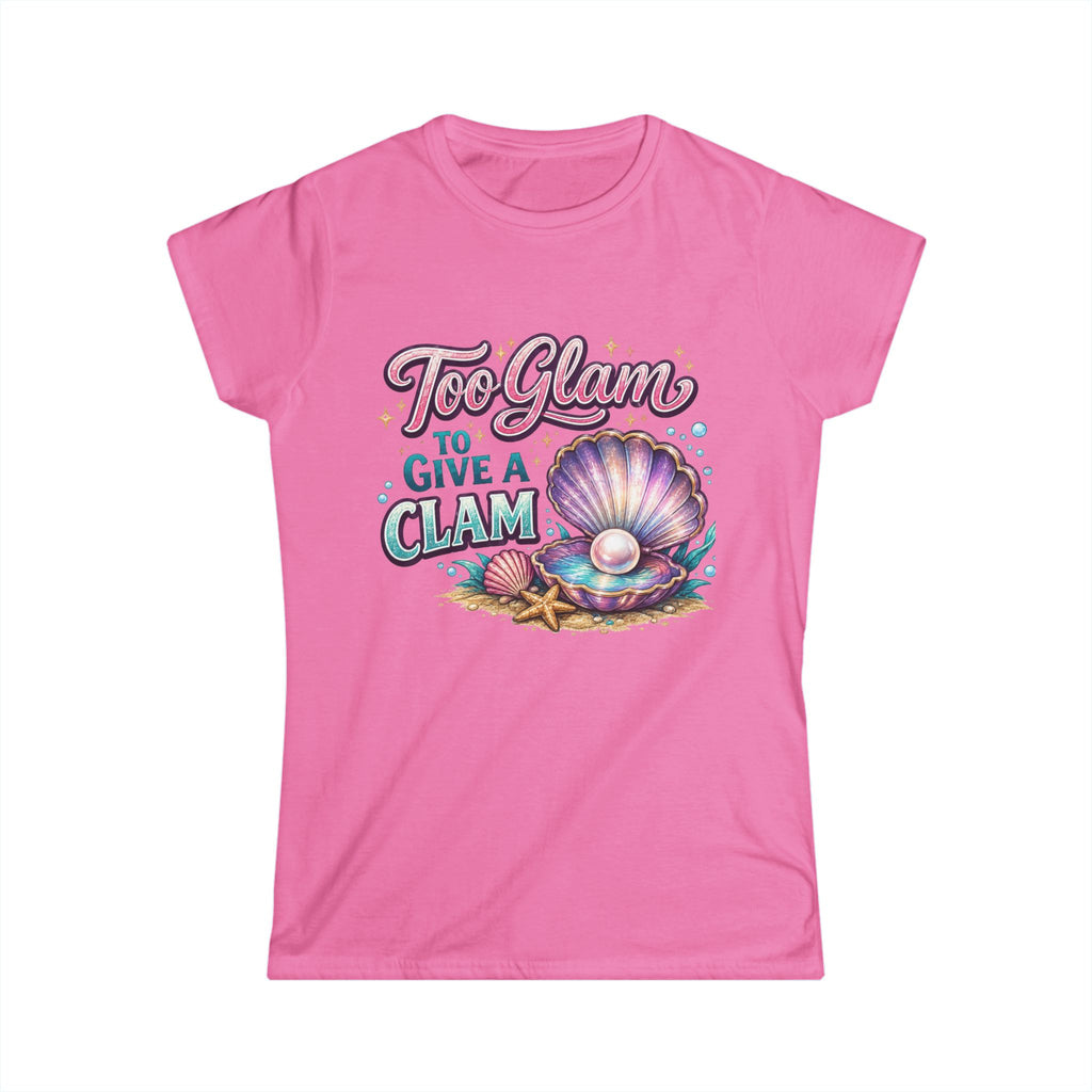 Women's "Too Glam to give a Clam" T-shirt